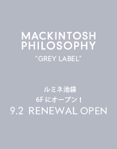 【GREY LABEL】ルミネ池袋店 9/2(金)リニューアルオープン!